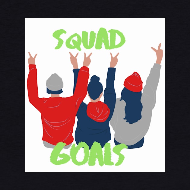 Squad Goals by Kjbargainshop07